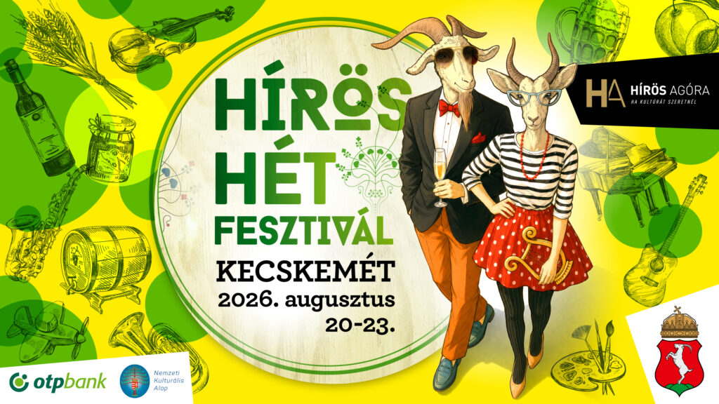 Hírös Hét Fesztivál 2026 – Kecskemét, 2026. augusztus 20–23.